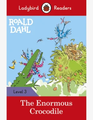 ROALD DAHL: THE ENORMOUS CROCODILE-LEVEL 3 (LB)