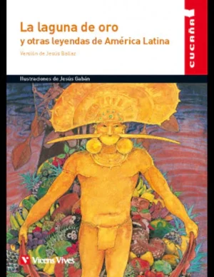 LA LAGUNA DE ORO Y OTRAS LEYENDAS DE AMERICA LAT