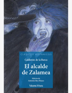 EL ALCALDE DE ZALAMEA (CLASICOS HISPANICOS)