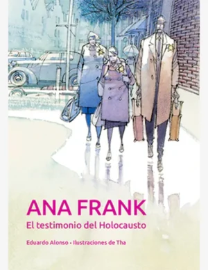 ANA FRANK. EL TESTIMONIO DEL HOLOCAUSTO