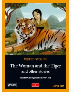 THE WOMAN AND THE TIGER AND OTHER STORIES (B1.1)